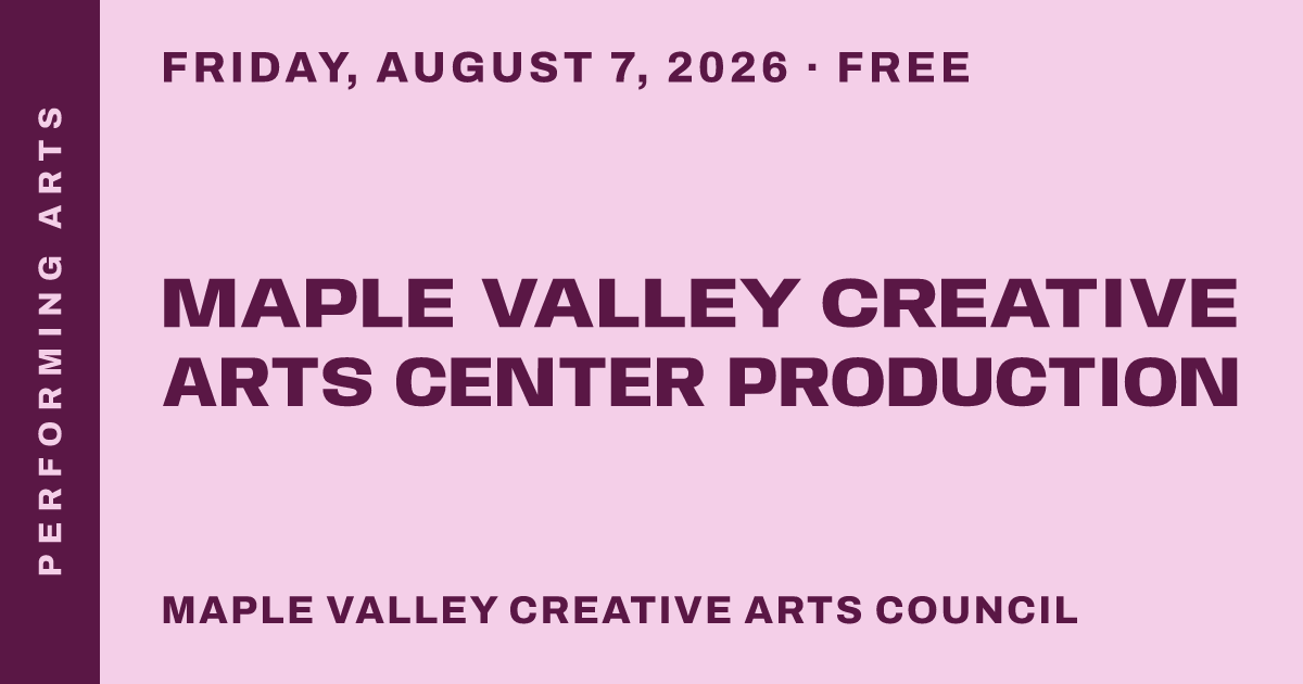 Maple Valley Creative Arts Center Production