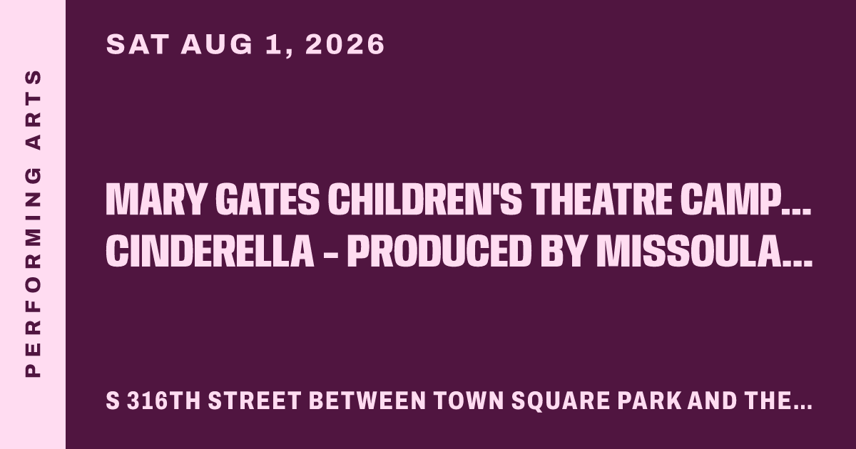 Mary Gates Children's Theatre Camp Presents: Cinderella - Produced by Missoula Children's Theatre