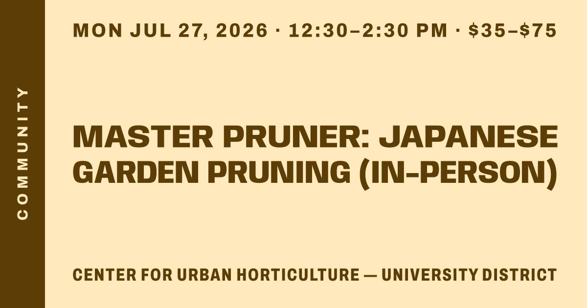 Master Pruner: Japanese Garden Pruning (in-person)