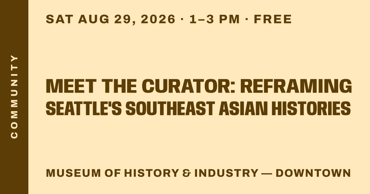 Meet the Curator: Reframing Seattle's Southeast Asian Histories