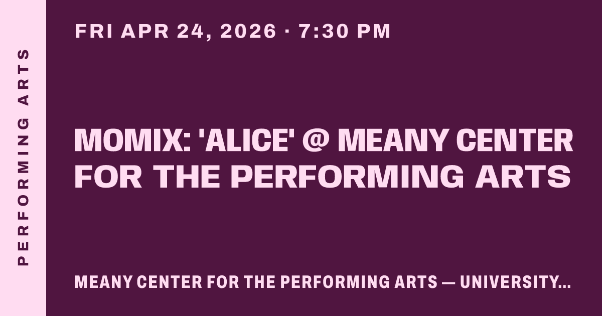 MOMIX: 'Alice' @ Meany Center for the Performing Arts