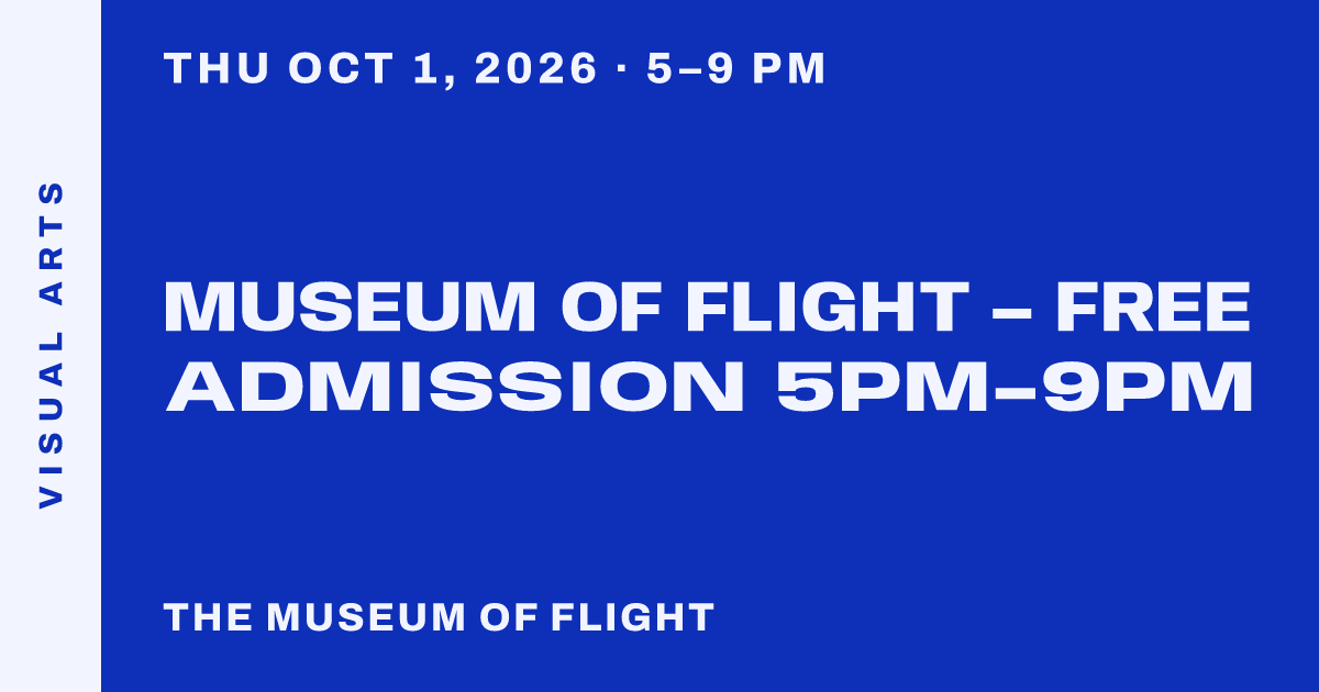 Museum of Flight – Free Admission 5pm-9pm