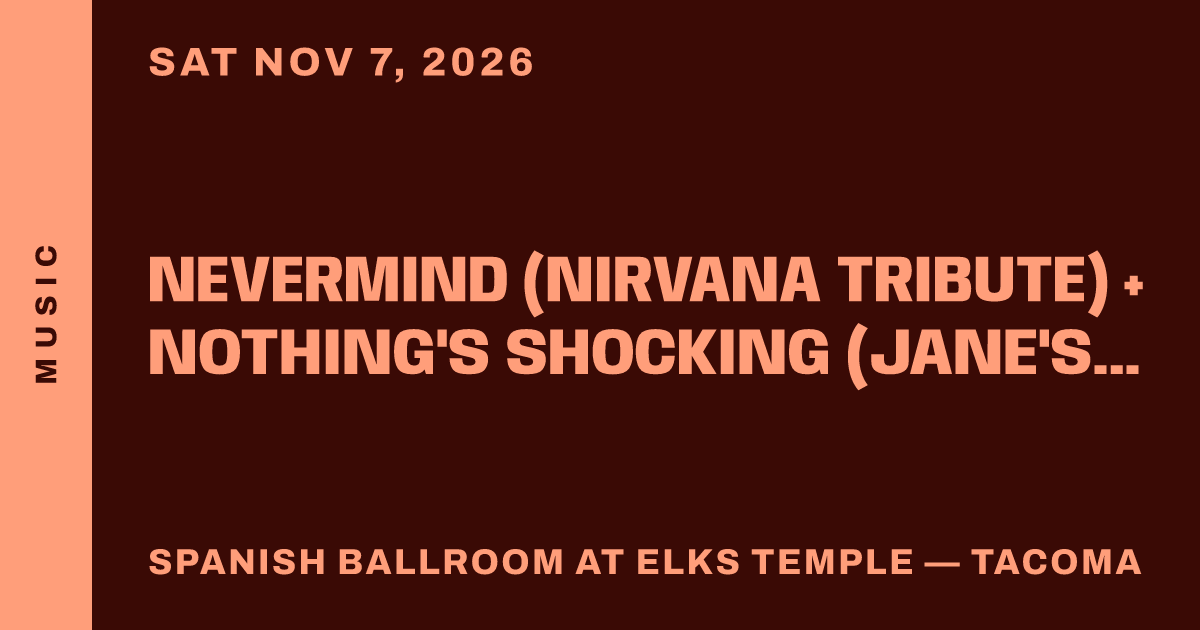 Nevermind (Nirvana Tribute) + Nothing's Shocking (Jane's Addiction)