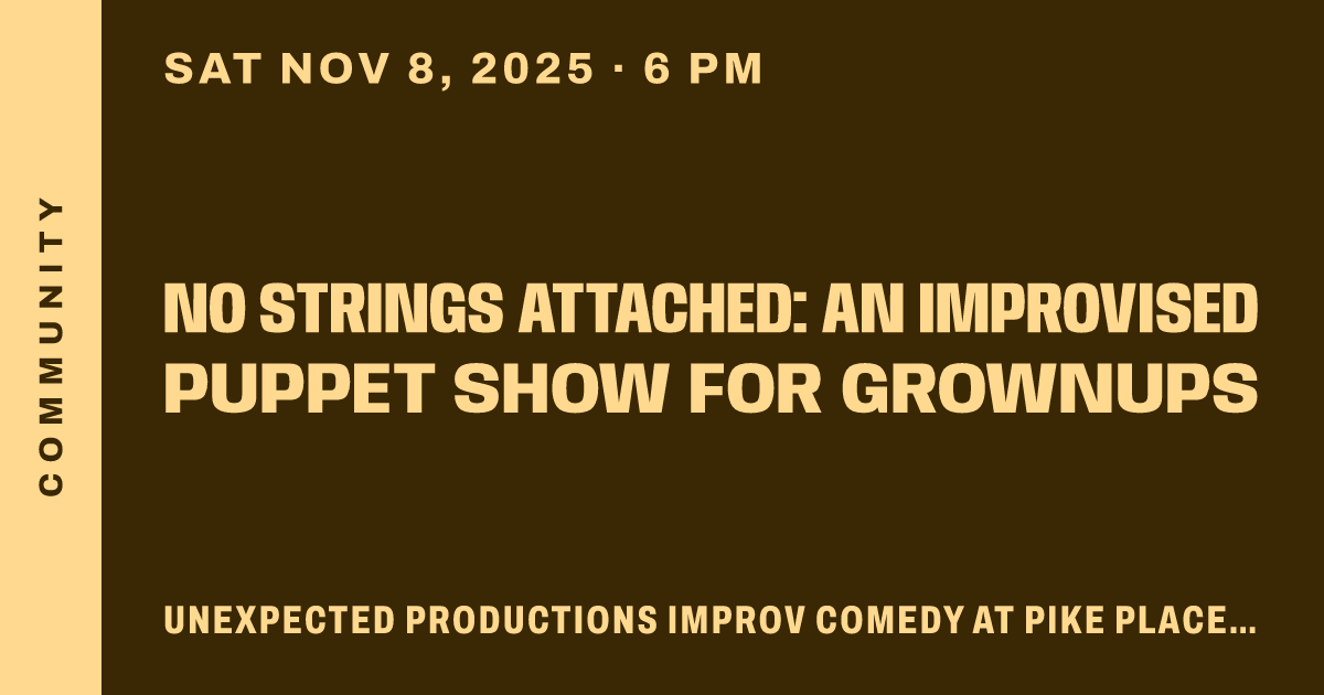 No Strings Attached: An Improvised Puppet Show for Grownups