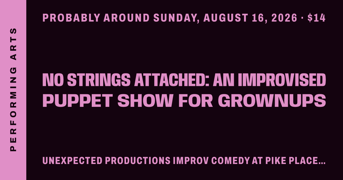 No Strings Attached: An Improvised Puppet Show for Grownups