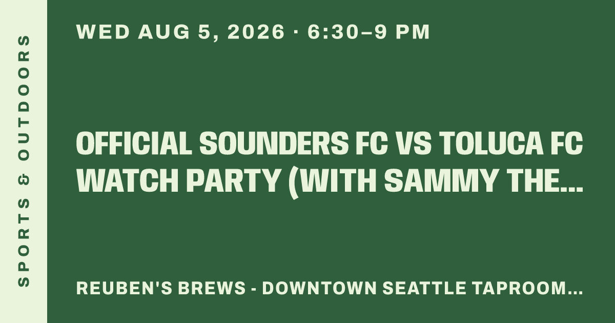 Official Sounders FC vs Toluca FC Watch Party (with Sammy the Sounder!)
