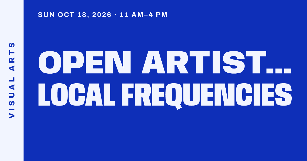 Open Artist Studio: Local Frequencies