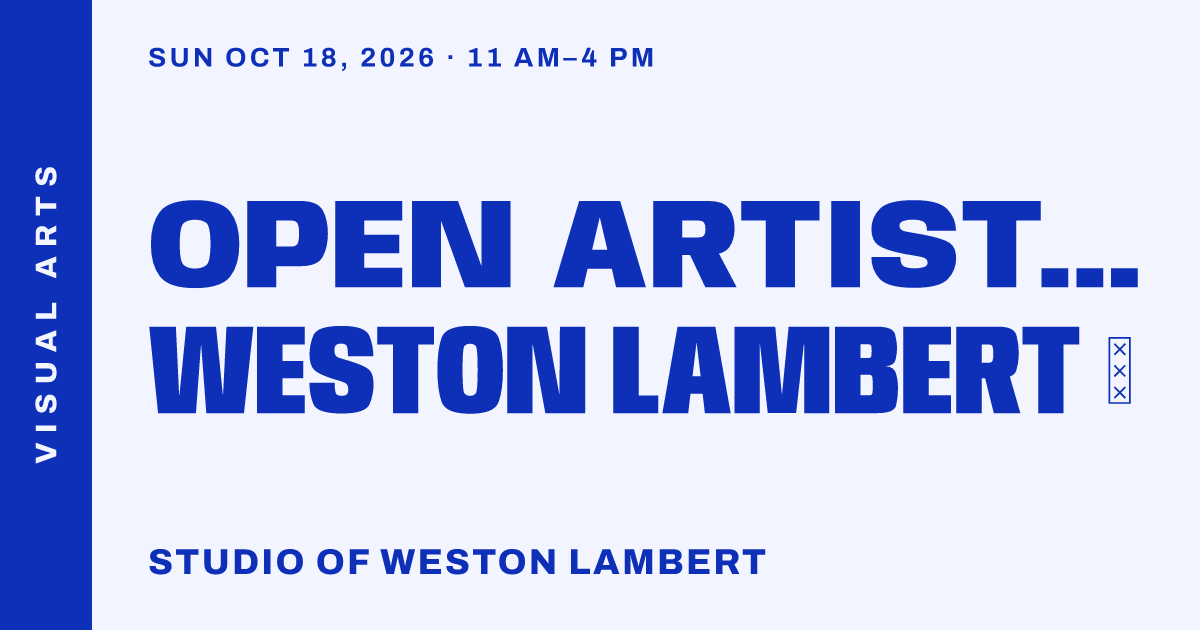 Open Artist Studio: Weston Lambert ♿