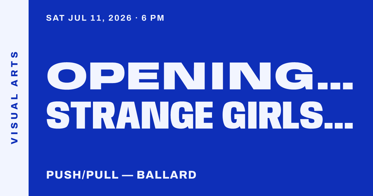 Opening Reception: Strange Girls Club