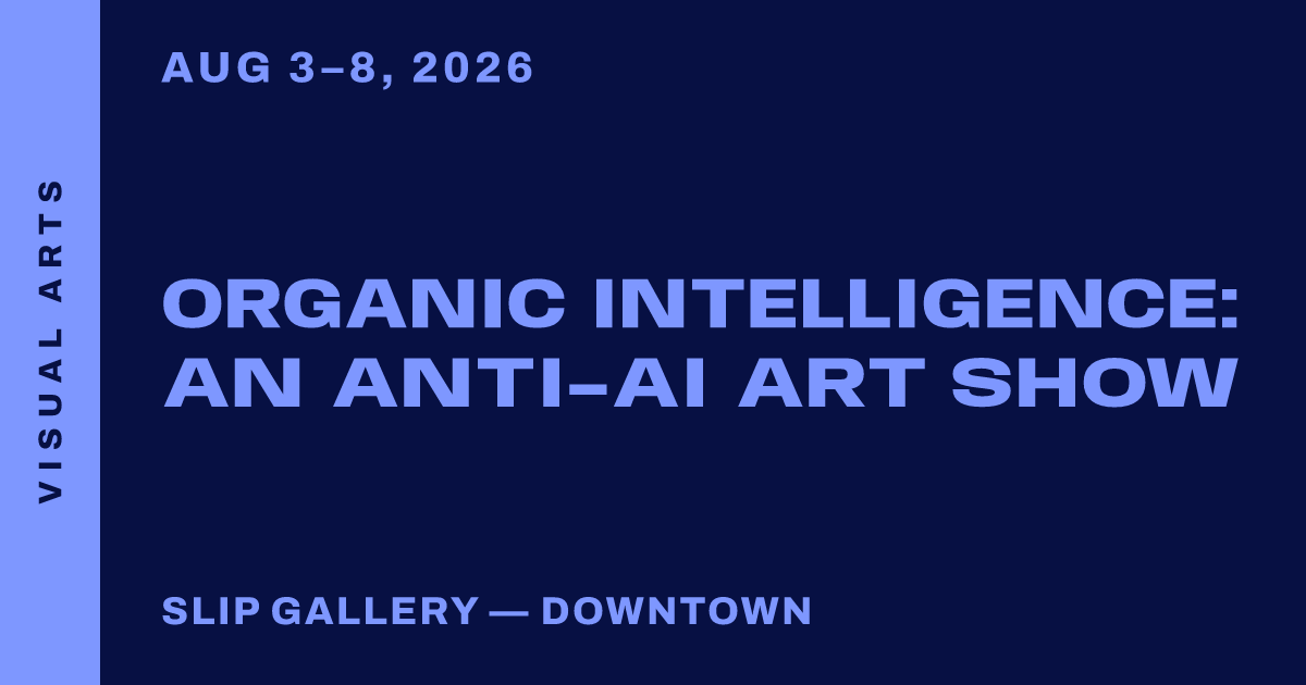 Organic Intelligence: An Anti-AI Art Show