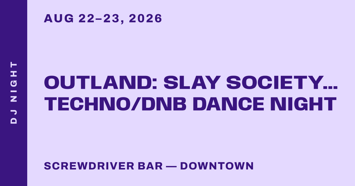 OUTLAND: Slay Society Goth/Industrial/Dark Techno/DnB Dance Night