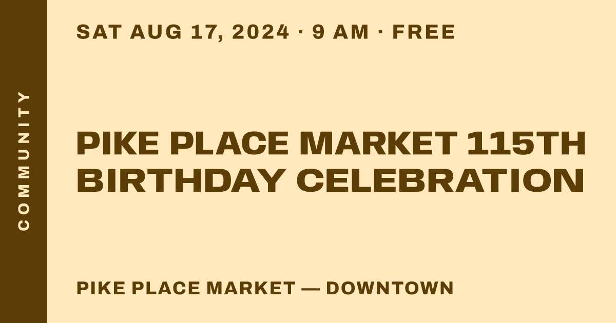 Pike Place Market 115th Birthday Celebration