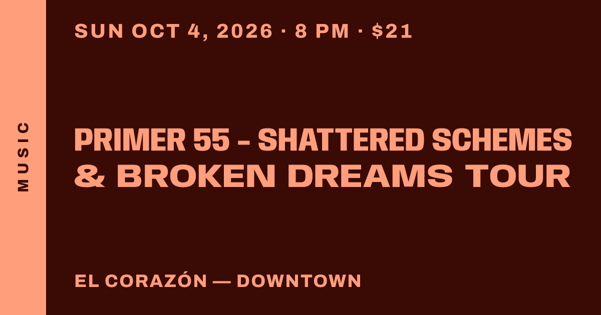 Primer 55 - Shattered Schemes & Broken Dreams Tour