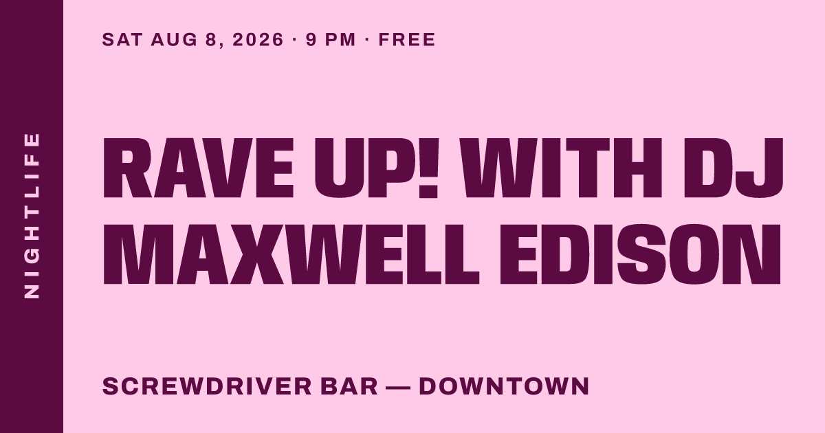 Rave Up! with DJ Maxwell Edison
