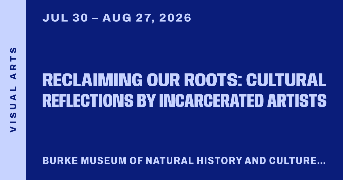 Reclaiming Our Roots: Cultural Reflections by Incarcerated Artists