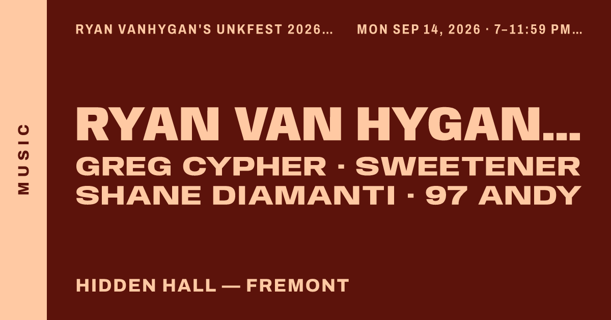 Ryan VanHygan's UNKFEST 2026 feat. Anthony Danza, 4ust Collective, Greg Cypher, Sweetener, Shane Diamanti, 97 Andy