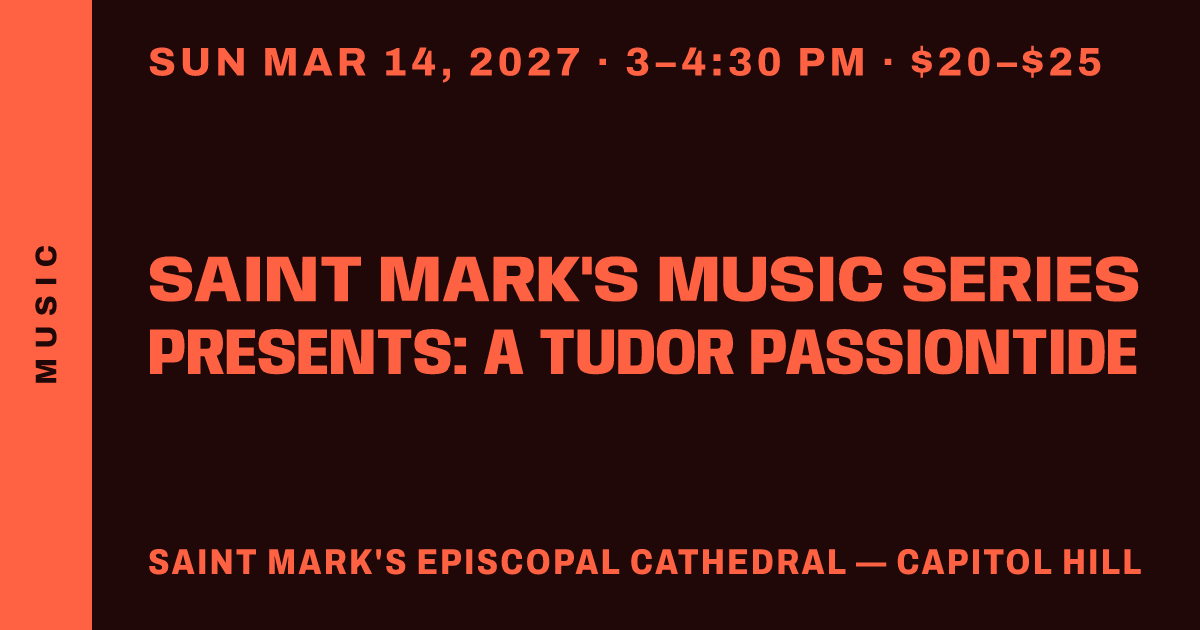 Saint Mark's Music Series Presents: A Tudor Passiontide