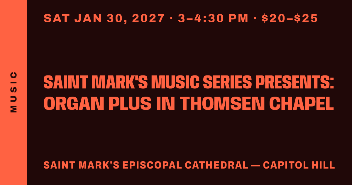 Saint Mark's Music Series Presents: Organ Plus in Thomsen Chapel