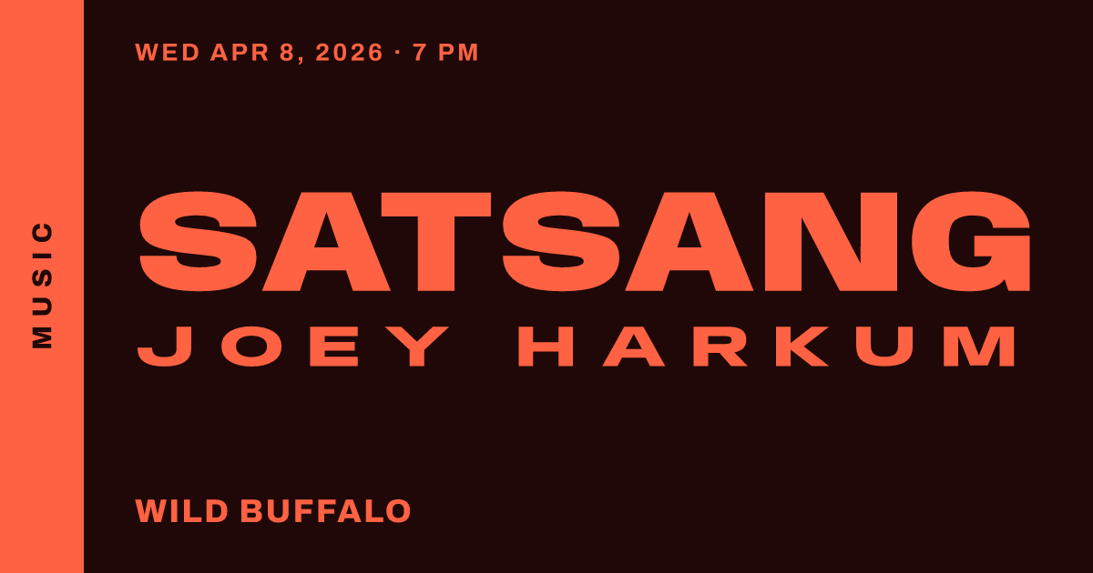 Satsang - Bellingham - The Wild Buffalo