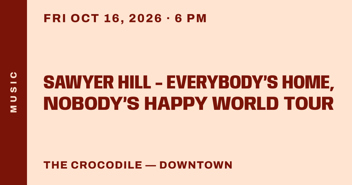 Sawyer Hill - Everybody’s Home, Nobody’s Happy World Tour