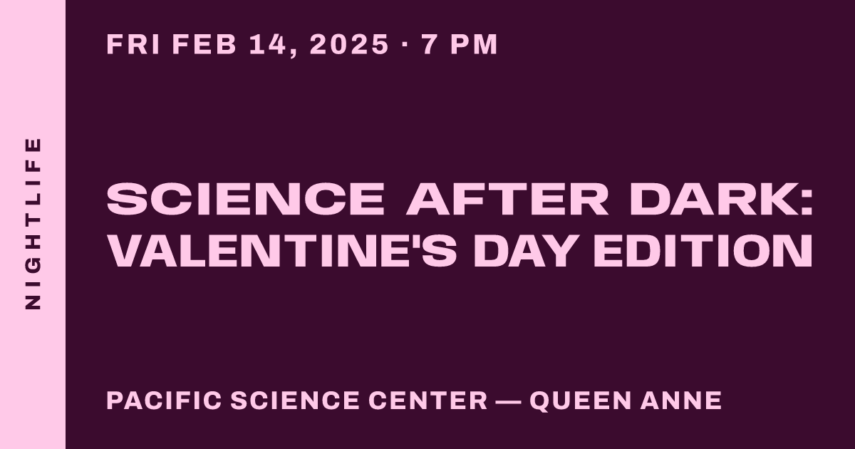 Science After Dark: Valentine's Day Edition