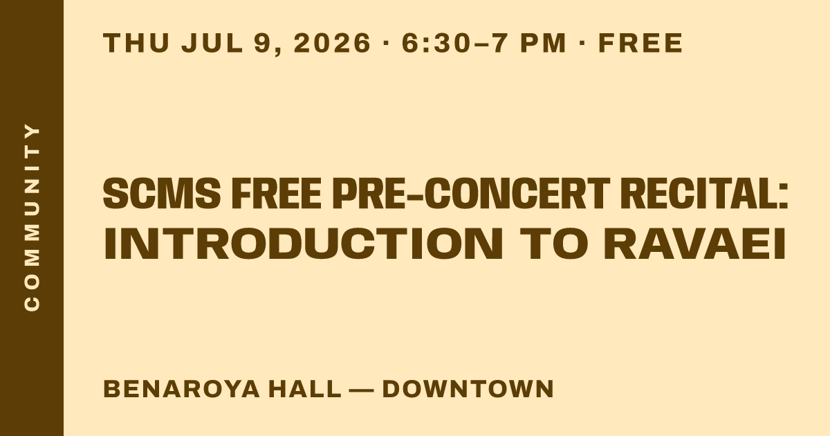 SCMS Free Pre-Concert Recital: Introduction to Ravaei