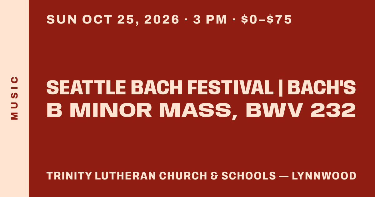 Seattle Bach Festival | Bach's B Minor Mass, BWV 232
