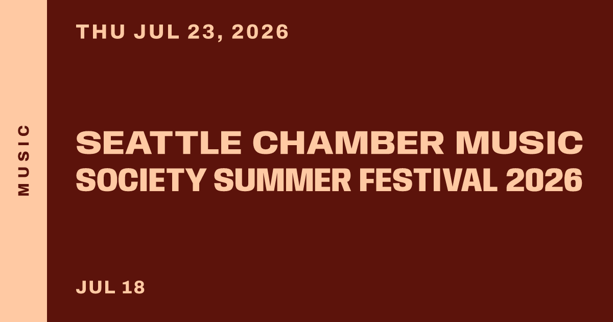 Seattle Chamber Music Society Summer Festival 2026