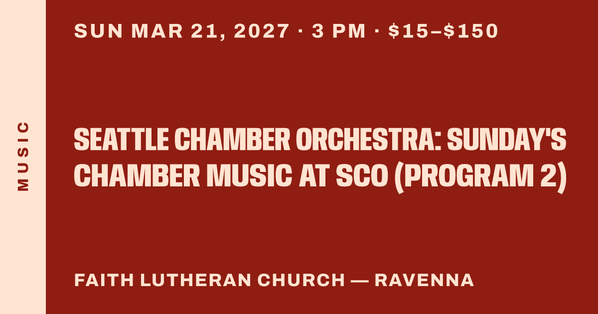 Seattle Chamber Orchestra: Sunday's Chamber Music at SCO (program 2)