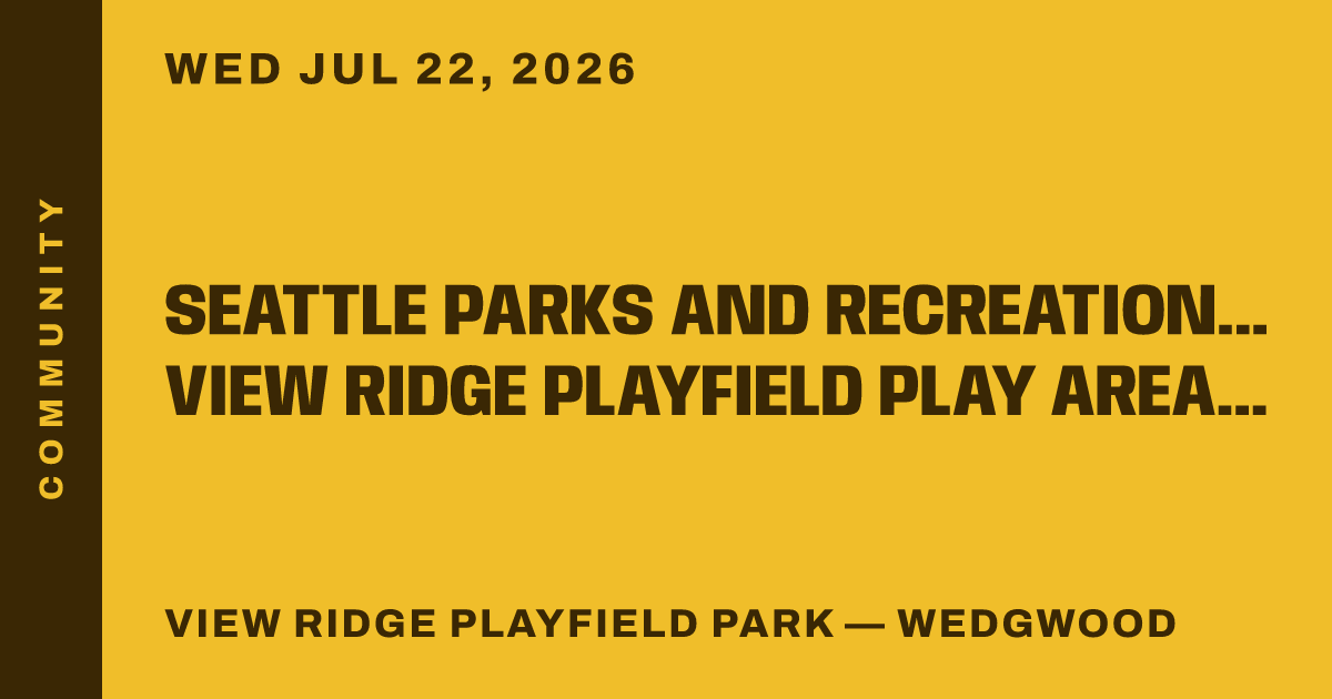 Seattle Parks and Recreation Celebrates View Ridge Playfield Play Area Renovation