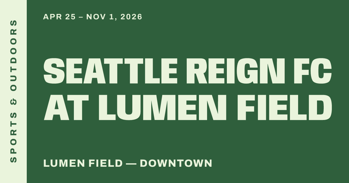 Seattle Reign FC at Lumen Field