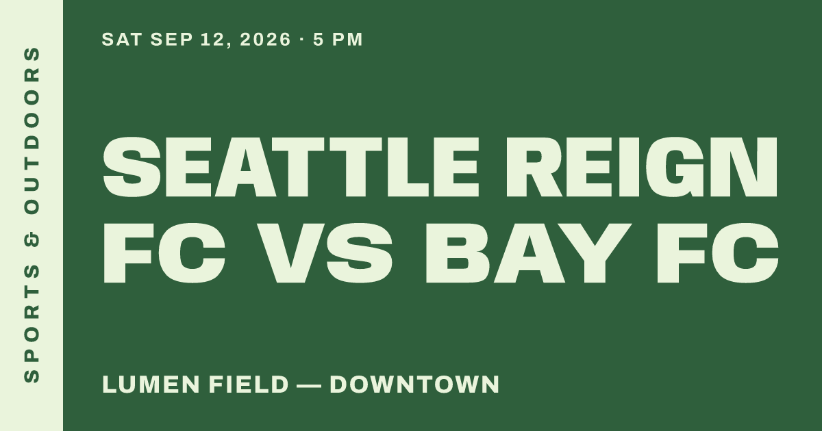 Seattle Reign FC vs Bay FC