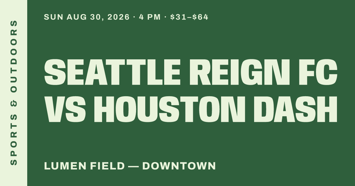 Seattle Reign FC vs Houston Dash