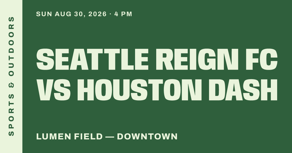 Seattle Reign FC vs Houston Dash