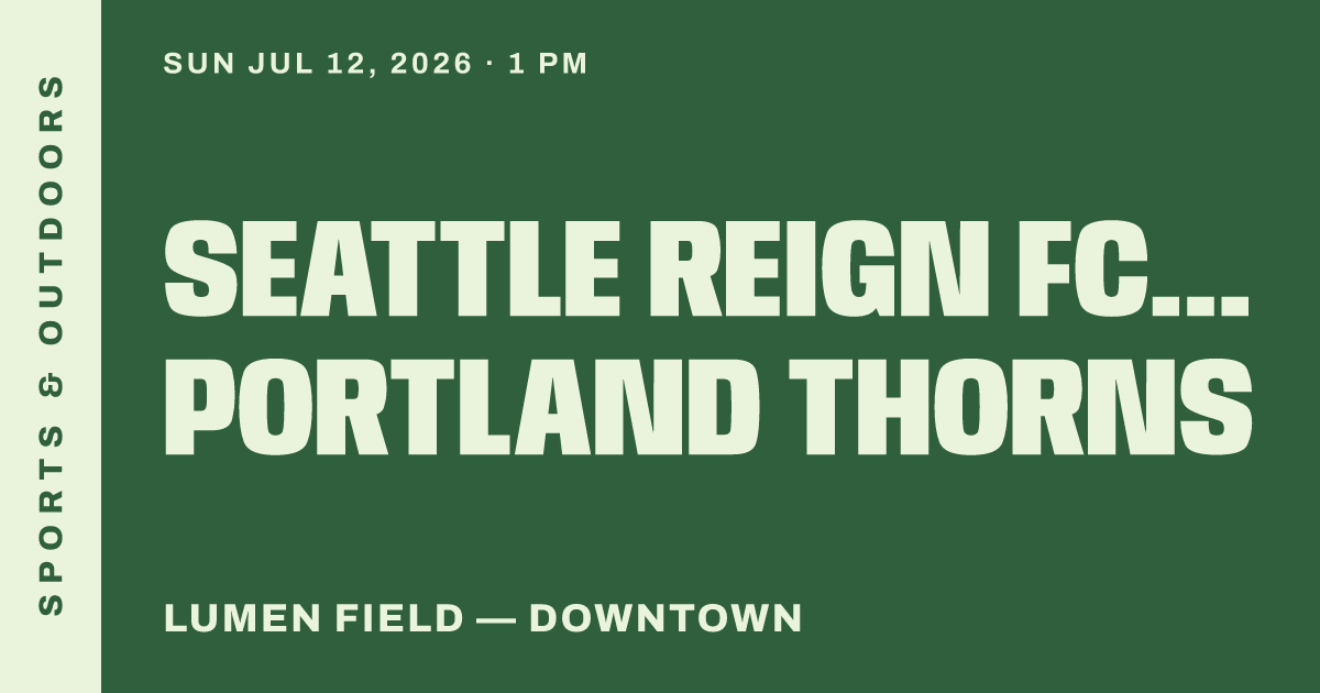 Seattle Reign FC vs Portland Thorns