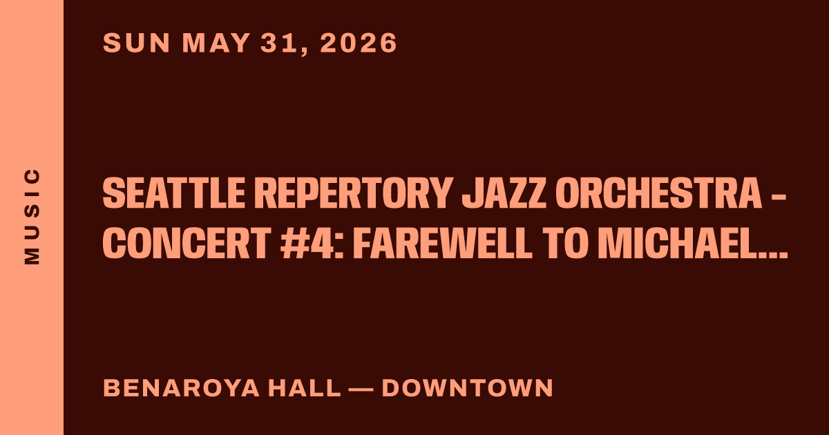 Seattle Repertory Jazz Orchestra - Concert #4: Farewell to Michael Brockman