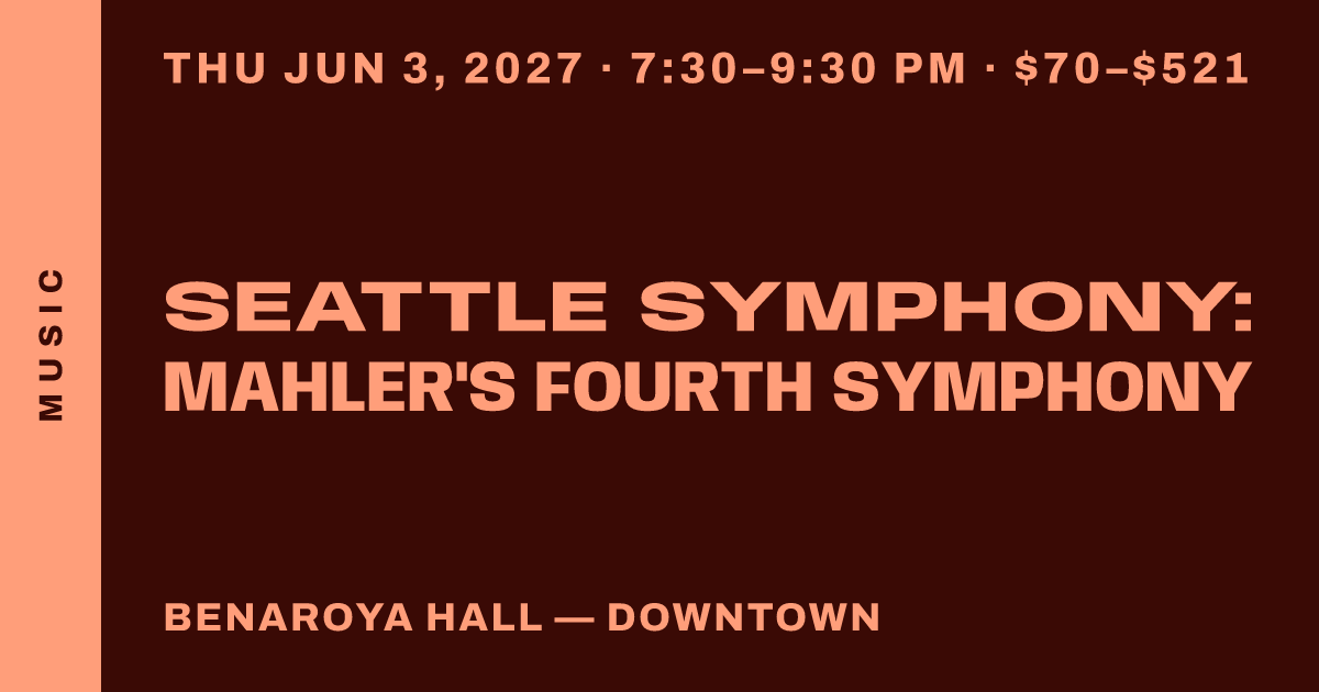 Seattle Symphony: Mahler's Fourth Symphony