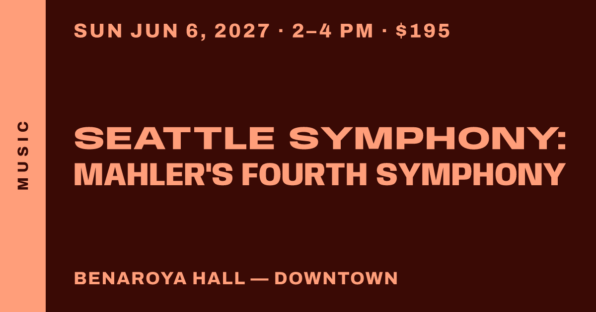 Seattle Symphony: Mahler's Fourth Symphony