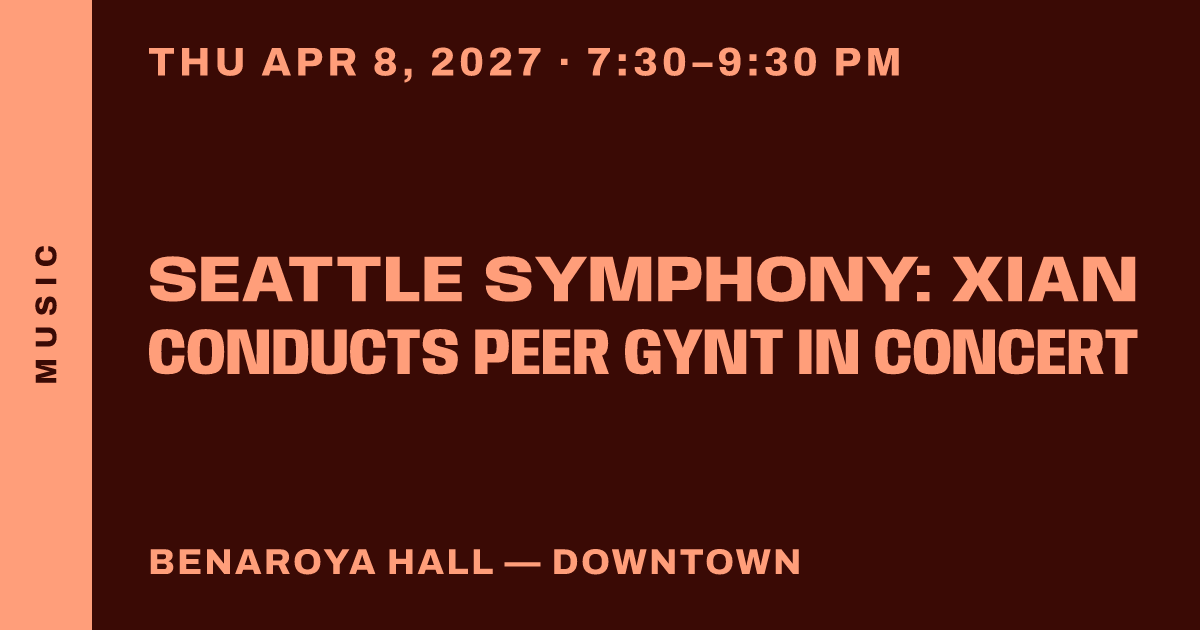 Seattle Symphony: Xian Conducts Peer Gynt in Concert