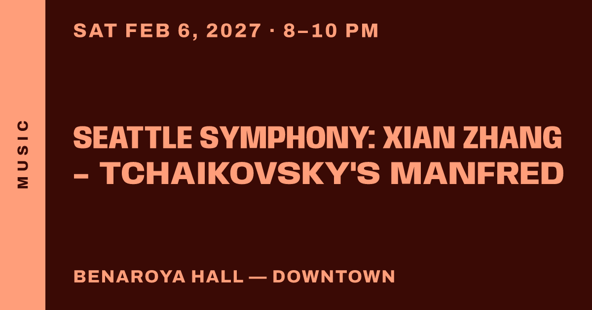 Seattle Symphony: Xian Zhang - Tchaikovsky's Manfred