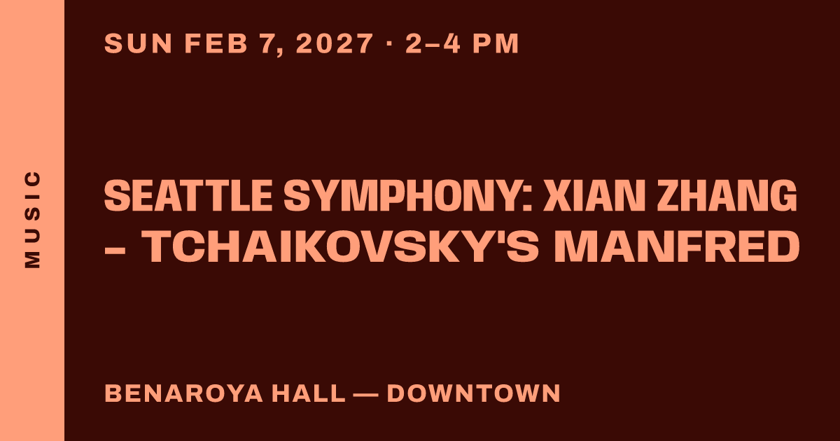 Seattle Symphony: Xian Zhang - Tchaikovsky's Manfred