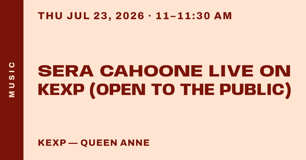 Sera Cahoone LIVE on KEXP (OPEN TO THE PUBLIC)