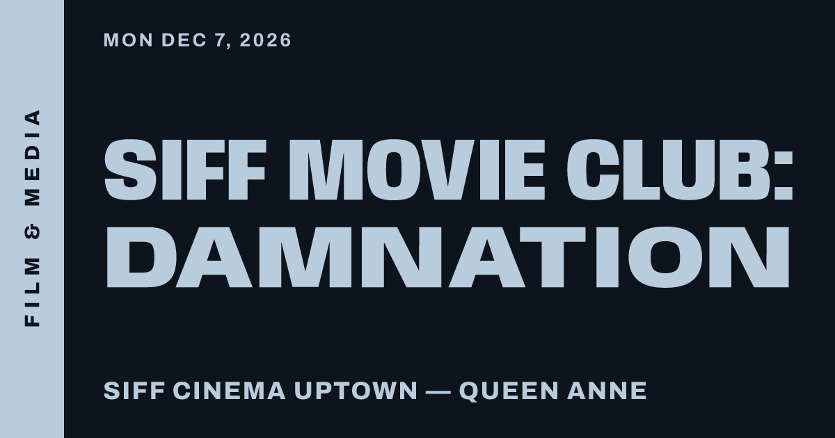 SIFF Movie Club: Damnation