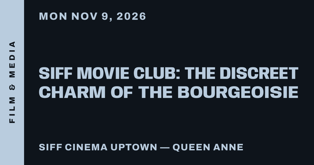 SIFF Movie Club: The Discreet Charm of the Bourgeoisie