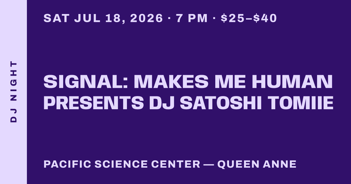 SIGNAL: Makes Me Human presents DJ Satoshi Tomiie