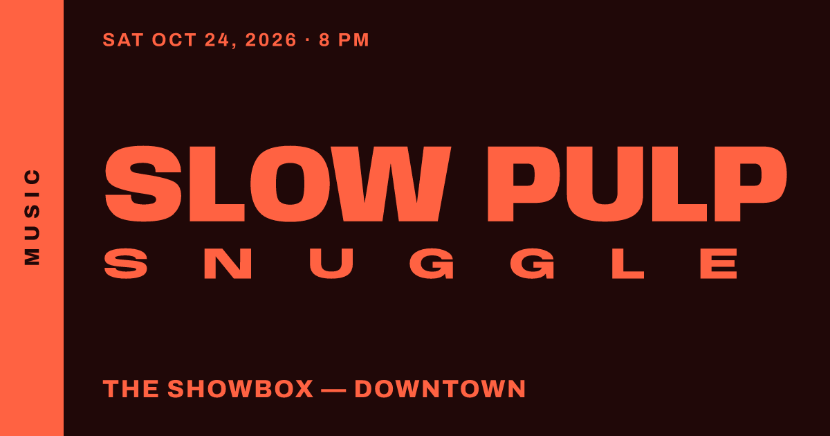 Slow Pulp with Snuggle