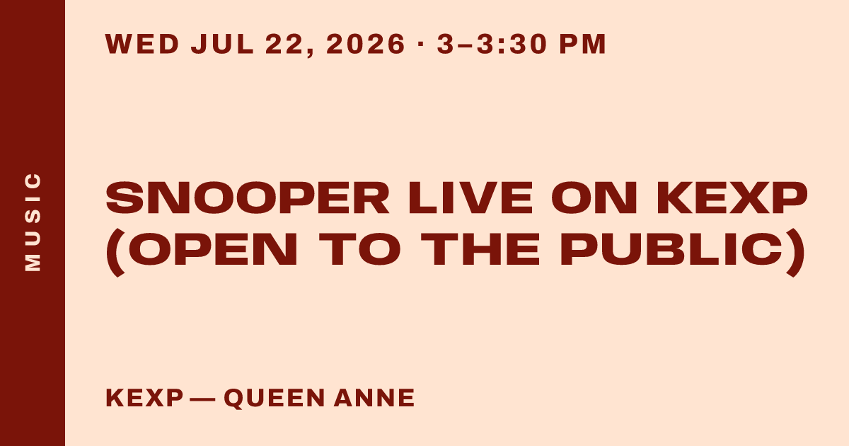 Snooper LIVE on KEXP (OPEN TO THE PUBLIC)