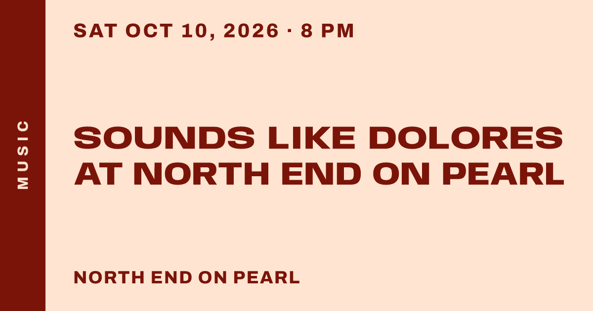 Sounds Like Dolores at North End on Pearl