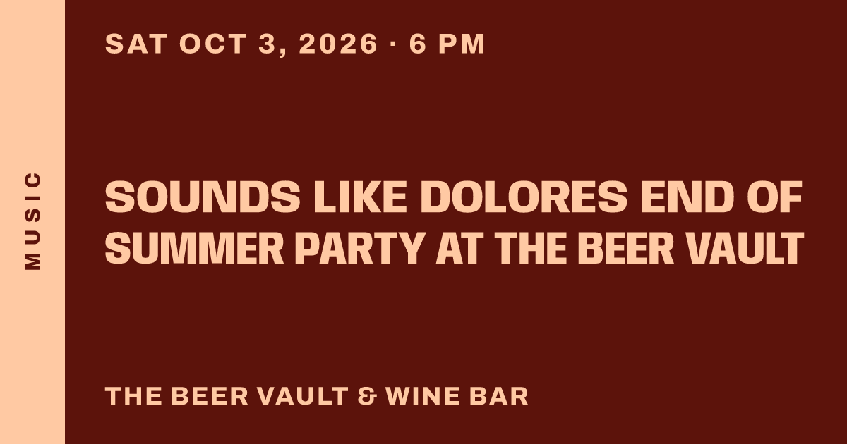 Sounds Like Dolores End of Summer Party at The Beer Vault