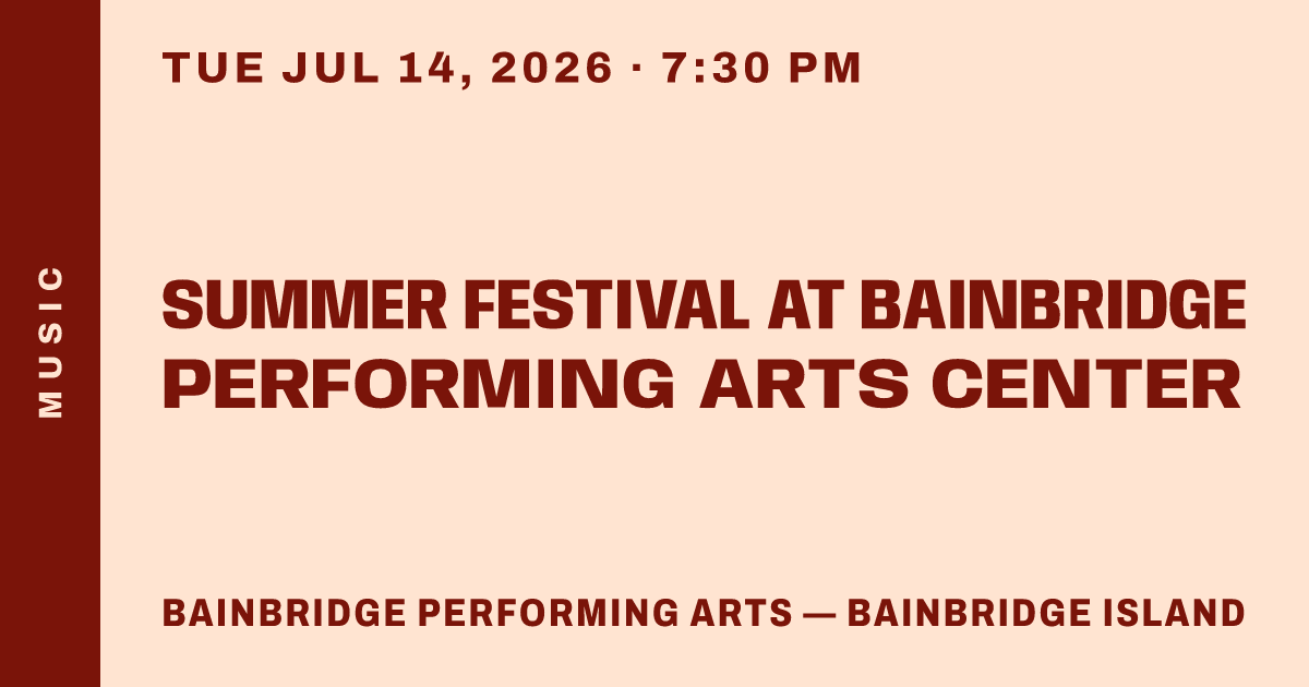 Summer Festival at Bainbridge Performing Arts Center